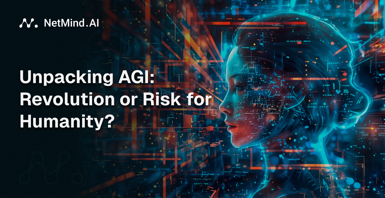 Unpacking AGI: Revolution or Risk for Humanity?