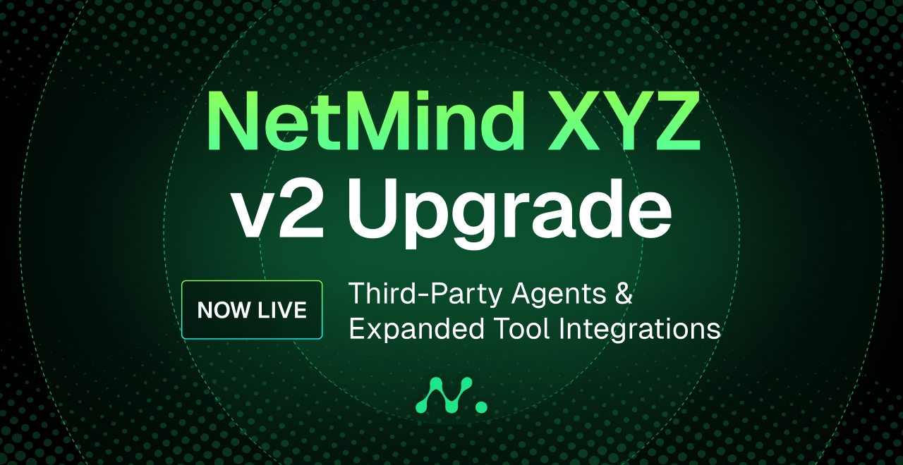 NetMind XYZ v2 Has Arrived: A New Era of Integration, Simplicity, and Power
