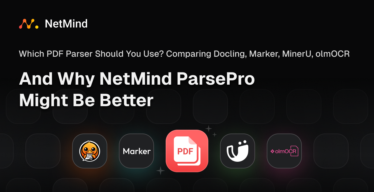 Which PDF Parser Should You Use? Comparing Docling, Marker, MinerU, olmOCR - and Why NetMind ParsePro Might Be Better