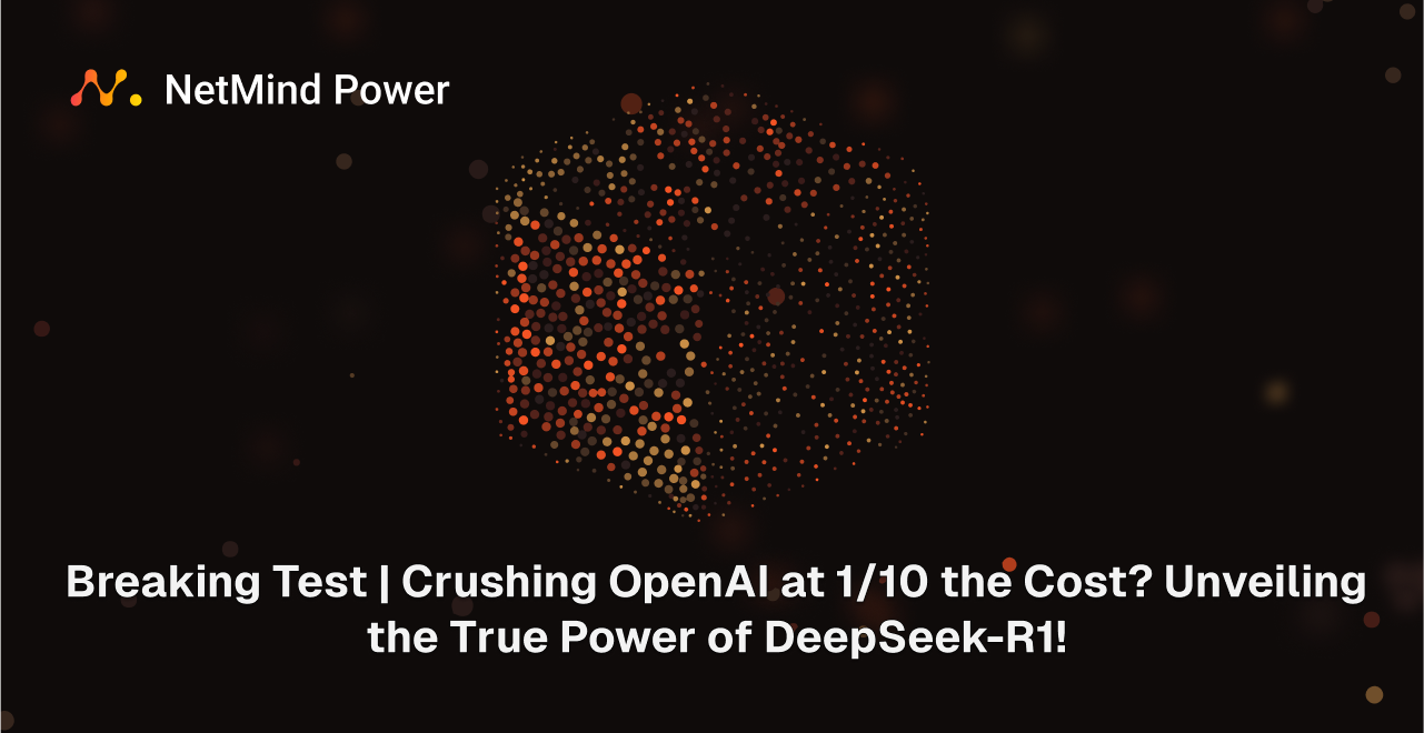 Breaking Test | Crushing OpenAI at 1/10 the Cost? Unveiling the True Power of DeepSeek-R1!